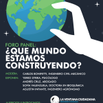 Entrevista a La Ventana Ciudadana foro panel: ¿Que mundo estamos  construyendo?